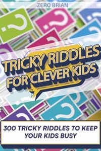 Tricky Riddles For Clever Kids
