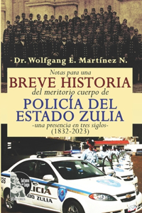Notas para una breve historia del meritorio cuerpo de Policía del estado Zulia
