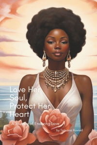 Love Her Soul; Protect Her Heart