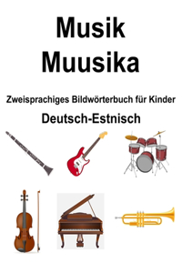 Deutsch-Estnisch Musik / Muusika Zweisprachiges Bildwörterbuch für Kinder