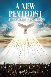 New Pentecost for a Starving World!