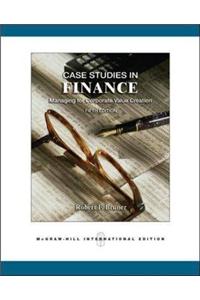 Case Studies in Finance: Managing for Corporate Value Creation