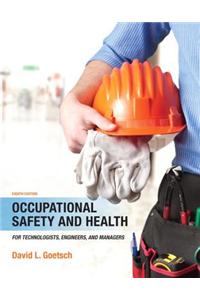 Occupational Safety and Health for Technologists, Engineers, and Managers