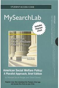 MySearchLab with Pearson Etext - Standalone Access Card - for American Social Welfare Policy