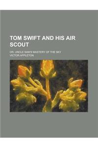 Tom Swift and His Air Scout