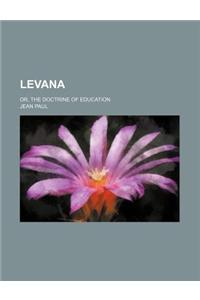 Levana; Or, the Doctrine of Education