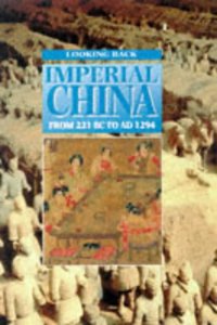 Looking Back Imperial China: From 221BC to AD 1294