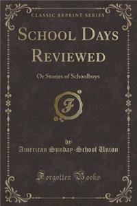 School Days Reviewed