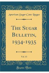 The Sugar Bulletin, 1934-1935, Vol. 13 (Classic Reprint)