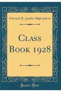 Class Book 1928 (Classic Reprint)
