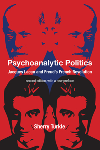 Psychoanalytic Politics, Second Edition, with a New Preface