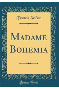 Madame Bohemia (Classic Reprint)