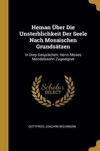 Heman Über Die Unsterblichkeit Der Seele Nach Mosaischen Grundsätzen