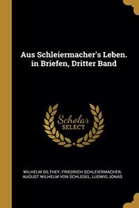 Aus Schleiermacher's Leben. in Briefen, Dritter Band