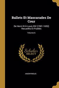 Ballets Et Mascarades De Cour