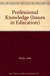 Professional Knowledge and Professional Practice (Issues in Education S.) Hardcover â€“ 1 January 1995