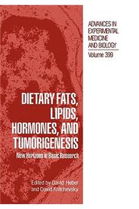 Dietary Fats, Lipids, Hormones, and Tumorigenesis
