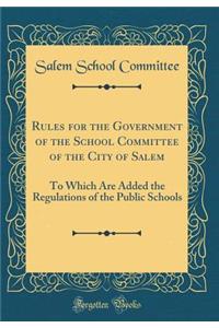 Rules for the Government of the School Committee of the City of Salem