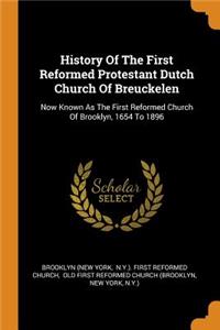 History Of The First Reformed Protestant Dutch Church Of Breuckelen