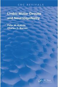 Limbic Motor Circuits and Neuropsychiatry