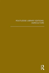 Routledge Library Editions: Agriculture