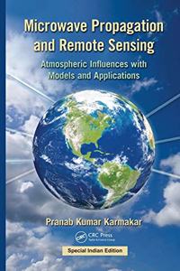 Microwave Propagation and Remote Sensing : Atmospheric Influences with Models and Applications