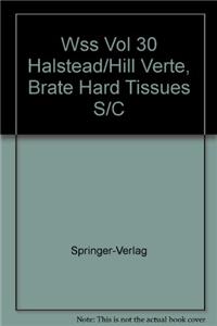 WSS VOL 30 HALSTEAD/HILL VERTE, BRATE HARD TISSUES S/C