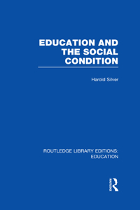 Education and the Social Condition (RLE Edu L)