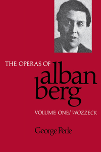 Operas of Alban Berg, Volume I
