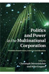 Politics and Power in the Multinational Corporation