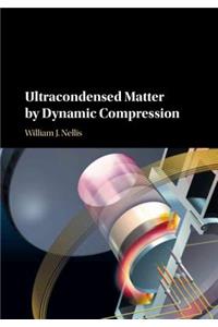 Ultracondensed Matter by Dynamic Compression