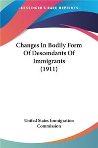 Changes In Bodily Form Of Descendants Of Immigrants (1911)