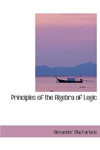 Principles of the Algebra of Logic