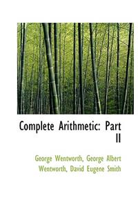 Complete Arithmetic, Part II