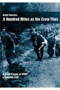 A Hundred Miles As The Crow Flies