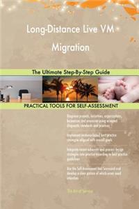Long-Distance Live VM Migration The Ultimate Step-By-Step Guide