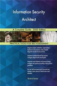 Information Security Architect A Complete Guide - 2020 Edition