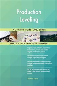 Production Leveling A Complete Guide - 2020 Edition