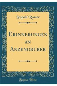Erinnerungen an Anzengruber (Classic Reprint)