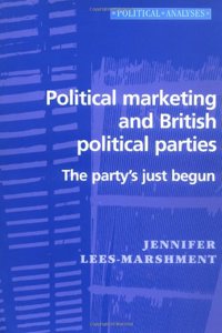 Political Marketing And British Political Parties The Party's Just Begun
