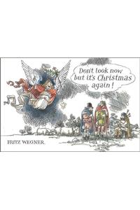 Don't Look Now But It's Christmas Again