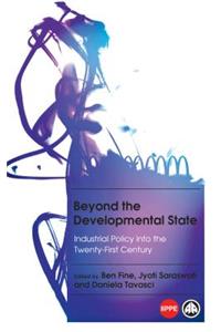 Beyond the Developmental State: Industrial Policy Into the Twenty-First Century