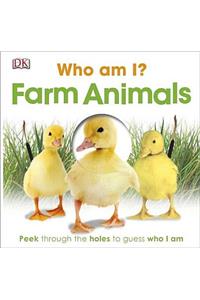 Who Am I? Farm Animals: Peek Through the Holes to Guess Who I Am