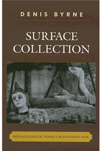 Surface Collection: Archaeological Travels in Southeast Asia