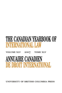 Canadian Yearbook of International Law, Vol. 45, 2007