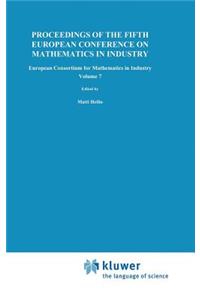 Proceedings of the Fifth European Conference on Mathematics in Industry