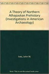 A Theory of Northern Athapaskan Prehistory