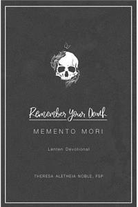 Remember Your Death: Lenten Devotional