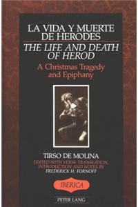La Vida Y Muerte De Herodes / The Life and Death of Herod
