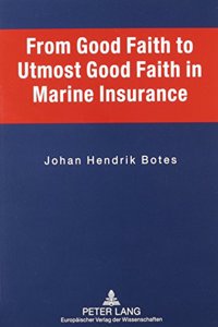 From Good Faith to Utmost Good Faith in Marine Insurance